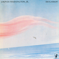 Grover Washington Jr. - Skylarkin'