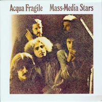 Acqua Fragile - Mass-Media Stars (2007 Remastered)