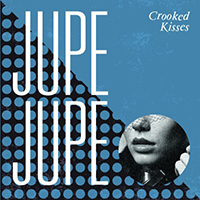 Jupe Jupe - Crooked Kisses
