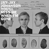Jay-Jay Johanson - You'll Miss Me When I'm Gone (EP)