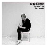 Jay-Jay Johanson - She Doesn't Live Here Anymore (Single)