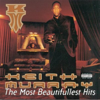 Keith Murray - The Most Beautifullest Hits