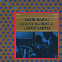 Kenny Burrell - Blue Bash! (feat. Jimmy Smith)
