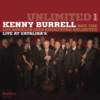 Kenny Burrell - Unlimited 1: Live at Catalina's