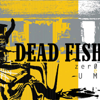 Dead Fish - Zero e Um