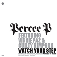 Percee P - Watch Your Step (Single) (feat. Vinnie Paz & Guilty Simpson)