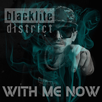 Blacklite District - With Me Now (2020) (Single)