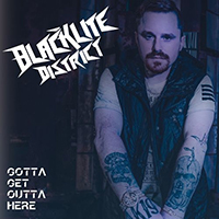 Blacklite District - Gotta Get Outta Here (Single)