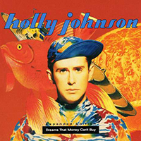 Holly Johnson - Dreams That Money Can't Buy (Remastered & Expanded Edition, 2011, CD 2)