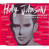 Holly Johnson - Legendary Children (All Of Them Queer - The Remixes) (Single)