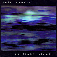 Pearce, Jeff - Daylight Slowly