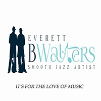 Everett B Walters - It's For The Love Of Music