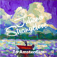 Strangelove, Juliana - To Amsterdam (Single)