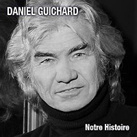 Guichard, Daniel - Notre histoire