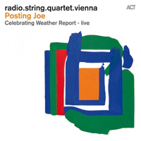 radio.string.quartet.vienna - Posting Joe - Celebrating Weather Report