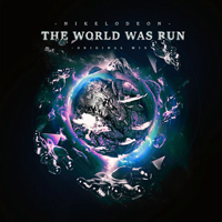 Nikelodeon (AUS) - The World Was Run [Single]