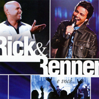 Rick & Renner - Rick & Renner e Voce - Ao Vivo