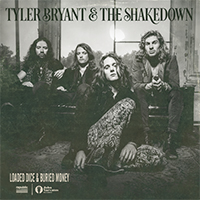 Tyler Bryant & The Shakedown - Loaded Dice & Buried Money (Single)