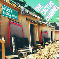 Cactus Channel - Alaska (Sp00ky Remix)