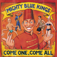 Mighty Blue Kings - Come One, Come All