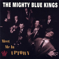 Mighty Blue Kings - Meet Me In Uptown