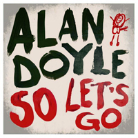 Doyle, Alan - So Let's Go