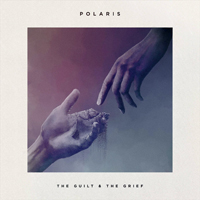 Polaris (AUS) - The Guilt & the Grief (EP)