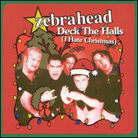 Zebrahead - Deck The Hall (I Hate Christmas)