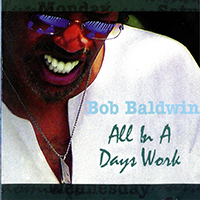 Baldwin, Bob - All In A Days Work