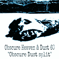 Dust 60 - Obscure Heaven & Dust 60 - Obscure + Dust (Split) [EP]