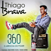 Thiago Brava - 360 O Arrocha do Poder - Ao Vivo