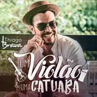 Thiago Brava - Um Violao & Uma Catuaba (EP)