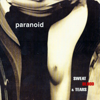 Paranoid (DEU) - Sweat Blood And Tears