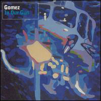 Gomez - In Our Gun