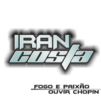 Costa, Iran - Fogo e Paixao & Ouvir Chopin (Remixes) [EP]
