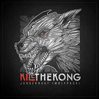 Kill the Kong - Juggernaut (Wolfpack) (Single)