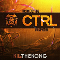Kill the Kong - CTRL (Single)