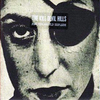 Kill Devil Hills (AUS) - Man, You Should Explode