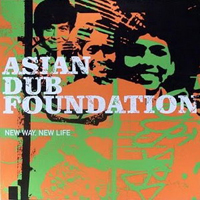 Asian Dub Foundation - New Way, New Life