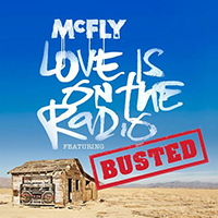 McFly - Love Is On The Radio (Feat. Busted) (Mcbusted Mix) (Single)
