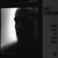 Johnson, Mike - Gone Out Of Your Mind