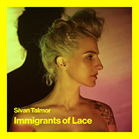 Talmor, Sivan - Immigrants Of Lace