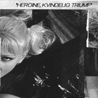 Rosen & Spyddet - Heroine, Kvindelig Triumf (EP)