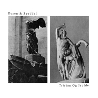 Rosen & Spyddet - Tristan Og Isolde (Single)
