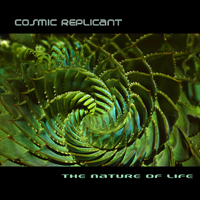 Cosmic Replicant - The Nature Of Life
