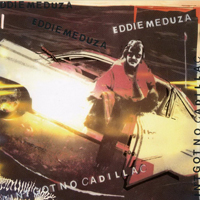 Meduza, Eddie - Ain't Got No Cadillac