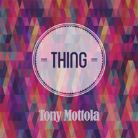 Mottola, Tony - Thing