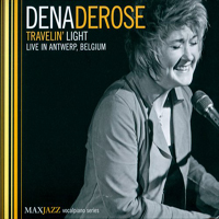 DeRose, Dena - Travelin' Light (Live in Antwerp, Belgium)