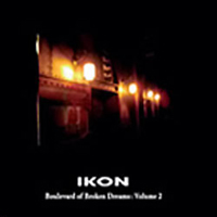 Ikon (AUS) - Boulevard Of Broken Dreams (Volume 2)