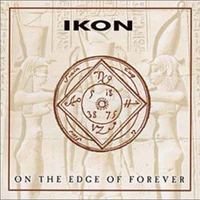 Ikon (AUS) - On The Edge Of Forever (CD 1)